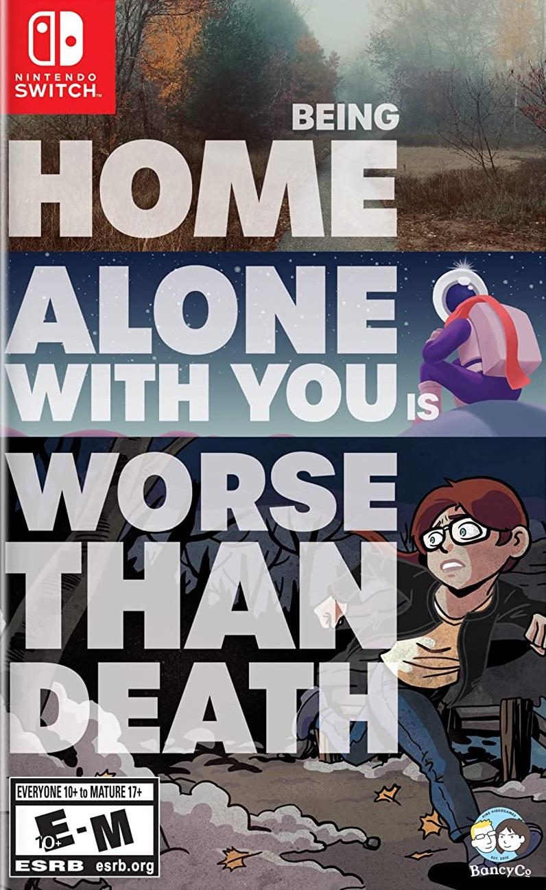 Being Home Alone With You Is Worse Than Death